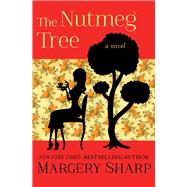 The Nutmeg Tree by Sharp, Margery, 9781504050869