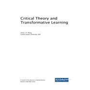 Critical Theory and Transformative Learning by Wang, Victor C. X., 9781522560869