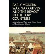 Early Modern War Narratives and the Revolt in the Low Countries by Fagel, Raymond; Francs, Leonor lvarez; Belmonte, Beatriz Santiago, 9781526140869