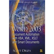 Word 2003 Document Automation with VBA, XML, XSLT, and Smart Documents by Driza, Scott, 9781556220869