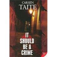 It Should Be A Crime by Taite, Carsen, 9781602820869