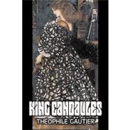King Candaules by Gautier, Theophile; Hearn, Lafcadio, 9781606640869