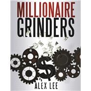 Millionaire Grinders by Lee, Alex, 9781667890869