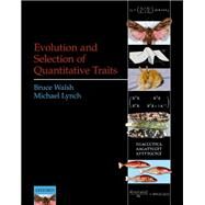 Evolution and Selection of Quantitative Traits by Walsh, Bruce; Lynch, Michael, 9780198830870