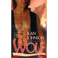 The Wolf A Novel of the Sons of Destiny by Johnson, Jean, 9780425220870