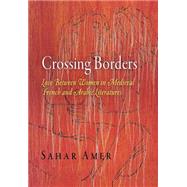 Crossing Borders by Amer, Sahar, 9780812240870
