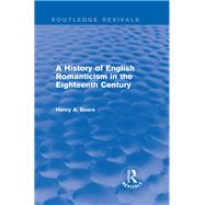 A History of English Romanticism in the Eighteenth Century (Routledge Revivals) by Beers; Henry A., 9781138020870