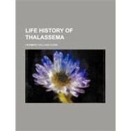 Life History of Thalassema by Conn, Herbert William, 9781154480870