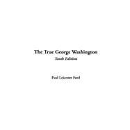 The True George Washington by Ford, Paul Leicester, 9781414230870