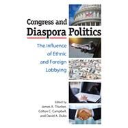 Congress and Diaspora Politics by Thurber, James A.; Campbell, Colton C.; Dulio, David A., 9781438470870