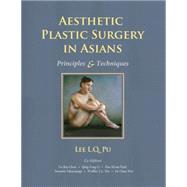 Aesthetic Plastic Surgery in Asians by Pu, Lee L. Q., M.D., Ph.D.; Chen, Yu-ray, M.D.; Li, Qing-feng, M.D., Ph.D.; Park, David Daehwan, M.D., Ph.D., 9781482240870