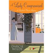 A Lady Compromised by Wilde, Darcie, 9781496720870