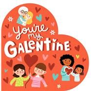 You're My Galentine by Eliot, Hannah; Habib, Grace, 9781665940870