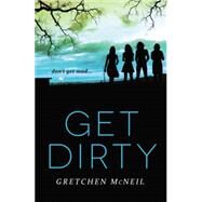 Get Dirty by McNeil, Gretchen, 9780062260871