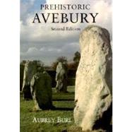 Prehistoric Avebury; New Fully Revised Edition by Aubrey Burl, 9780300090871