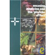 Meaning, Medicine and the 'Placebo Effect' by Daniel E. Moerman, 9780521000871
