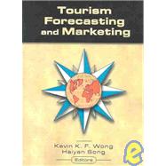 Tourism Forecasting and Marketing by Wong; Kevin, 9780789020871