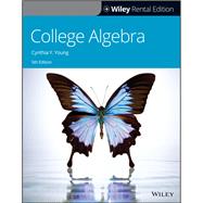 College Algebra [Rental Edition] by Young, Cynthia Y., 9781119820871