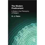 The Modern Predicament: A Study in the Philosophy of Religion by Paton, H J, 9781138870871