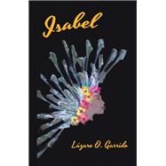 Isabel by Garrido, Lzaro O., 9781506530871