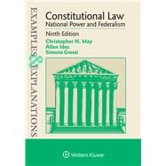 Examples & Explanations for Constitutional Law National Power and Federalism by May, Christopher N.; Ides, Allan; Grossi, Simona, 9781543850871