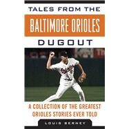 TALES FROM BALTIMORE ORIOLES CL by BERNEY,LOUIS, 9781613210871
