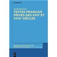 Textes Franais Privs Des Xviie Et Xviiie Sicles by Ernst, Gerhard, 9783110470871