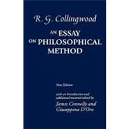 An Essay On Philosophical Method by Collingwood, R. G.; Connelly, James; D'Oro, Giuseppina, 9780199280872