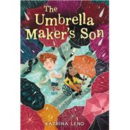 The Umbrella Maker's Son by Leno, Katrina, 9780316470872
