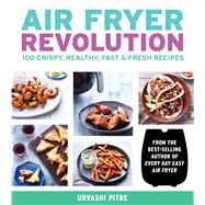 Air Fryer Revolution by Pitre, Urvashi; Badiozamani, Ghazalle, 9780358120872