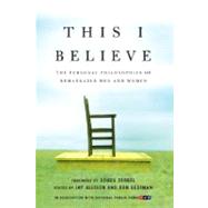 This I Believe : The Personal Philosophies of Remarkable Men and Women by Allison, Jay; Gediman, Dan, 9780805080872