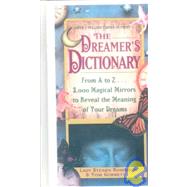 The Dreamer's Dictionary: From A to Z...3,000 Magical Mirrors to Reveal the Meaning of Your Dreams by Robinson, Stearn, 9780808500872