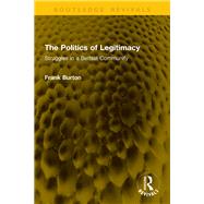 The Politics of Legitimacy by Frank Burton, 9781040820872