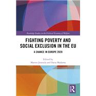 Fighting poverty and Social Exclusion in the EU: A Chance in Europe 2020 by Jessoula; Matteo, 9781138930872