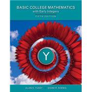 Basic Mathematics for College Students with Early Integers by Tussy, Alan; Koenig, Diane, 9781285450872
