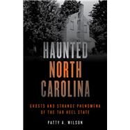 Haunted North Carolina by Wilson, Patty A., 9781493040872