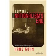 Toward Nationalism's End by Gordon, Adi, 9781512600872