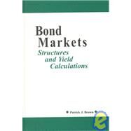 Bond Markets: Structures and Yield Calculations by Ryan,Patrick J., 9781579580872