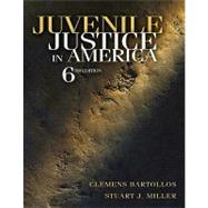 Juvenile Justice in America by Bartollas, Clemens; Miller, Stuart J., Ph.D., 9780135050873
