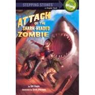 Attack of the Shark-Headed Zombie by Doyle, Bill; Altmann, Scott, 9780606220873