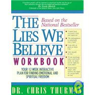 THE LIES WE BELIEVE - WORKBOOK by THURMAN, CHRIS, DR., 9780785280873