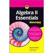 Algebra II Essentials for Dummies by Sterling, Mary Jane, 9781119590873