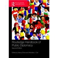 Routledge Handbook of Public Diplomacy by Snow; Nancy E., 9781138610873