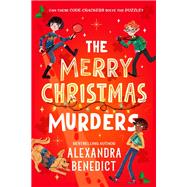 The Merry Christmas Murders by Alexandra Benedict, 9781398540873