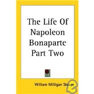 The Life of Napoleon Bonaparte by Sloane, William Milligan, 9781419180873