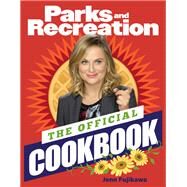Parks and Recreation: The Official Cookbook by Fujikawa, Jenn, 9781637740873