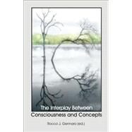 The Interplay Between Consciousness and Concepts by Gennaro, Rocco J., 9781845400873
