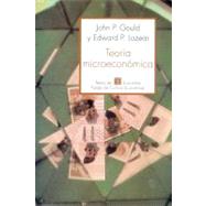 Teora microeconmica by Gould, John P. y Edward P. Lazear, 9789681640873