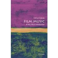 Film Music: A Very Short Introduction by Kalinak, Kathryn, 9780195370874