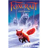 The Mage (Foxcraft, Book 3) by Iserles, Inbali, 9780545690874